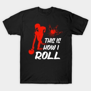 Bowling Alley Bowler funny Quote Gift T-Shirt